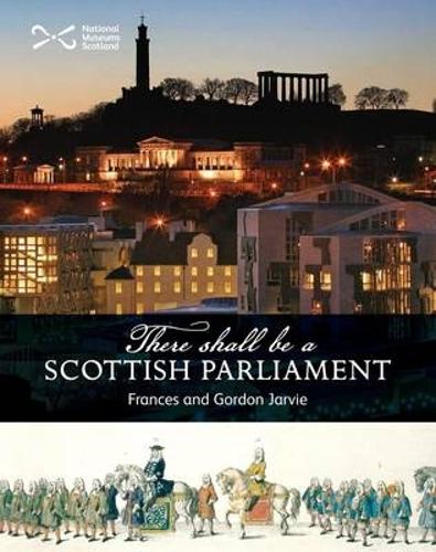 Паперова книга «There Shall be a Scottish Parliament», авторів Френсіс Джарві, Гордон Джарві - фото №1