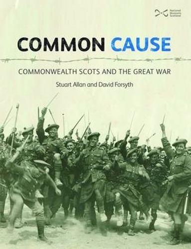 Паперова книга «Common Cause: Commonwealth Scots and the Great War», авторів Девід Форсайт, Стюарт Аллан - фото №1