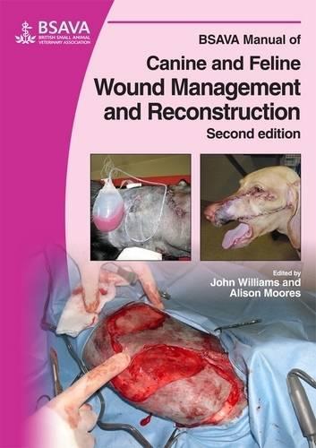 Бумажная книга «BSAVA Manual of Canine and Feline Wound Management and Reconstruction», авторов Элисон Мурс, Джон М. Уильямс - фото №1