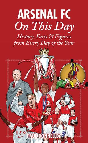 Бумажная книга «Arsenal On This Day: History, Facts and Figures from Every Day of the Year», автор Пол Доннели - фото №1