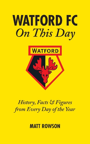Бумажная книга «Watford FC On This Day: History Facts and Figures from Every Day of the Year», автор Мэтт Роусон - фото №1