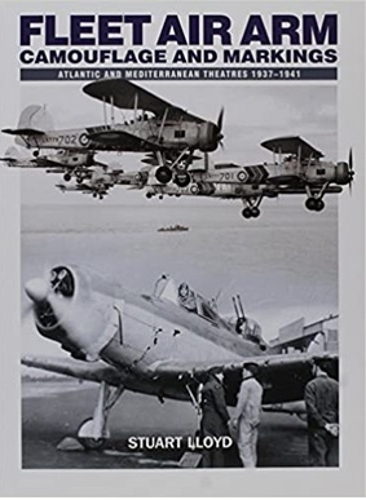 Бумажная книга «Fleet Air Arm: Camouflage And Markings: Atlantic and Mediterranean Theatres 1937-1941», автор Стюарт Ллойд - фото №1