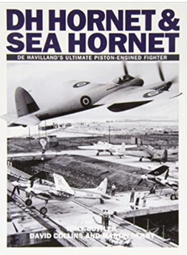 Бумажная книга «DH Hornet and Sea Hornet: De Havilland's Ultimate Piston-engined Fighter», авторов Дэвид Коллинз, Мартин Дерри, Тони Батлер - фото №1