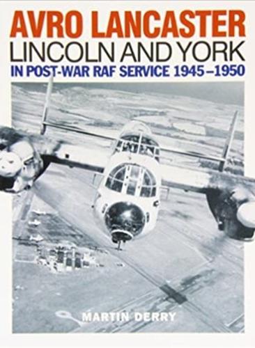 Бумажная книга «Avro Lancaster Lincoln and York: In Post-War RAF Service 1945-1950», автор Мартин Дерри - фото №1