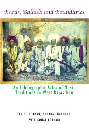 Паперова книга «Bards, Ballads and Boundaries – An Ethnographic Atlas of Music Traditions in West Rajasthan», авторів Даніель Нойман, Комал Котарі, Шубха Чаудхурі - фото №1