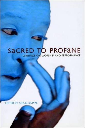 Бумажная книга «Sacred to Profane – Writings on Worship and Performance», автор Анджум Катьял - фото №1