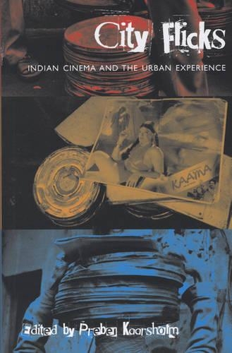 Бумажная книга «City Flicks – Indian Cinema and the Urban Experience», автор Пребен Каарсхольм - фото №1