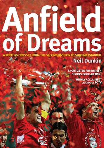Бумажная книга «Anfield of Dreams: A Kopite's Odyssey», автор Нил Данкин - фото №1