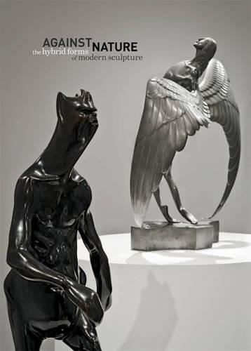 Бумажная книга «Against Nature: The Hybrid Forms of Modern Sculpture», авторов Арье Хартог, Джон Вуд - фото №1