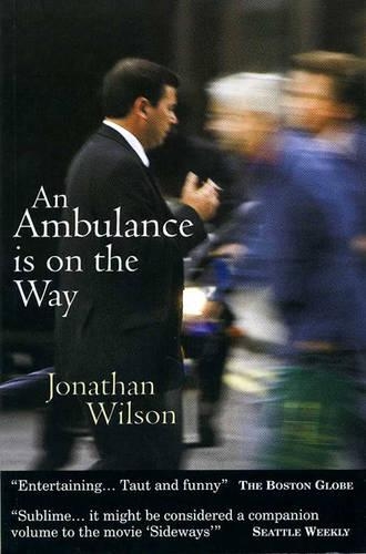 Бумажная книга «An Ambulance is on the Way: Stories of Men in Trouble», автор Джонатан Уилсон - фото №1