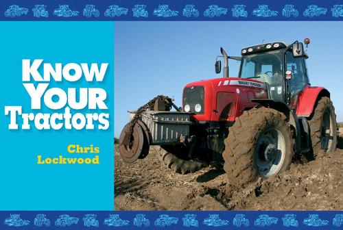 Паперова книга «Know Your Tractors», автор Кріс Локвуд - фото №1