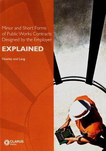 Бумажная книга «Minor and Short Forms of Public Works Contracts Designed by the Employer Explained», авторов Джеймс Хоули, Мартин Ланг - фото №1