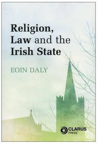 Паперова книга «Religion, Law and the Irish State», автор Іоан Дейлі - фото №1