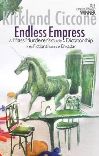 [object Object] «Endless Empress: A Mass Murderer's Guide to Dictatorship in the Fictional Nation of Enkadar», автор Киркленд Чикконе - фото №1