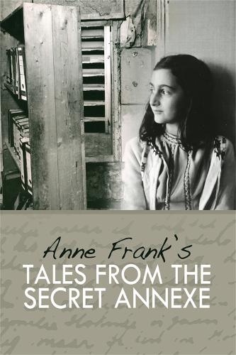 Бумажная книга «Tales from the Secret Annexe: Short stories and essays from the young girl whose courage has touched millions», автор Анна Франк - фото №1
