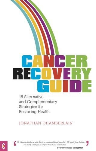 Бумажная книга «Cancer Recovery Guide: 15 Alternative and Complementary Strategies for Restoring Health», автор Джонатан Чемберлен - фото №1