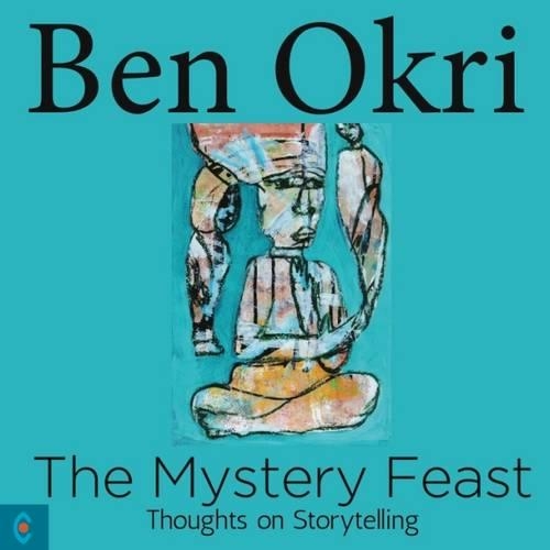 Бумажная книга «The Mystery Feast: Thoughts on Storytelling», автор Бен Окри - фото №1