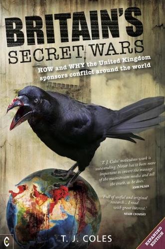 Бумажная книга «Britain's Secret Wars: How and why the United Kingdom sponsors conflict around the world», автор Т. Дж. Коулз - фото №1