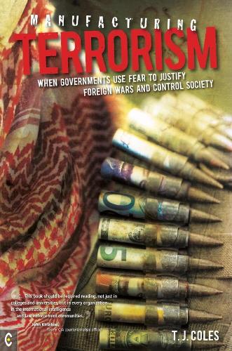 Паперова книга «Manufacturing Terrorism: When Governments Use Fear to Justify Foreign Wars and Control Society», автор Т. Дж. Коулз - фото №1