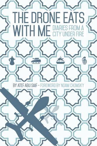 Паперова книга «The Drone Eats with Me: Diaries from a City Under Fire», автор Атеф Абу Саїф - фото №1