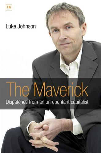 Бумажная книга «The Maverick: Dispatches from an unrepentant capitalist», автор Люк Джонсон - фото №1