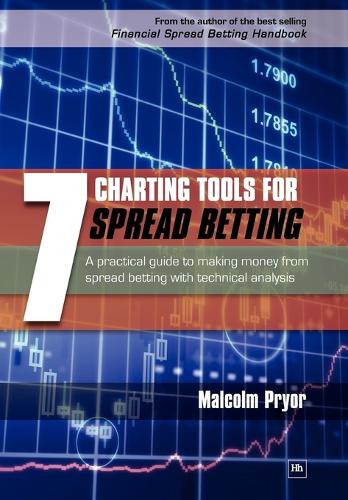 Бумажная книга «7 Charting Tools for Spread Betting: A practical guide to making money from spread betting with technical analysis», автор Малкольм Прайор - фото №1