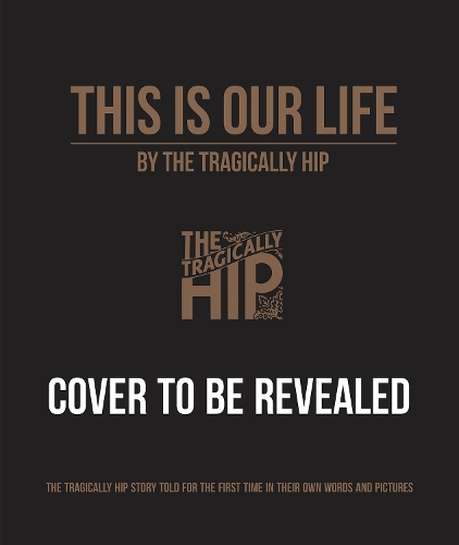 Бумажная книга «This Is Our Life», автор The Tragically Hip - фото №1