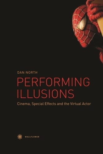 Бумажная книга «Performing Illusions – Cinema, Special Effects,Â  and the Virtual Actor», автор Дэн Норт - фото №1