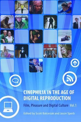 Бумажная книга «Cinephilia in the Age of Digital Reproduction – Film, Pleasure, and Digital Culture, Volume 1», авторов Джейсон Сперб, Скотт Бальцерзак - фото №1