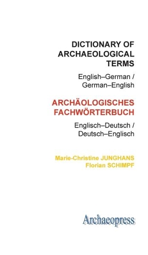 Бумажная книга «Dictionary of Archaeological Terms: English–German/ German–English», авторов Флориан Шимпф, Мари-Кристин Юнгханс - фото №1