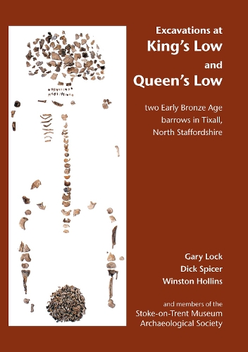 Бумажная книга «Excavations at King's Low and Queen's Low: Two Early Bronze Age barrows in Tixall, North Staffordshire», авторов Дик Спайсер, Гэри Лок, Уилсон Холлинс - фото №1