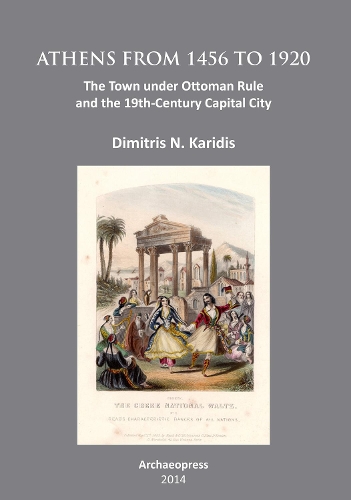 Бумажная книга «Athens from 1456 to 1920: The Town under Ottoman Rule and the 19th-Century Capital City», автор Димитрис Н. Каридис - фото №1