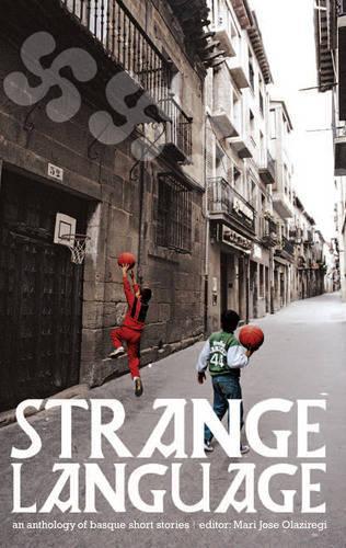 Бумажная книга «Strange Language: an Anthology of Basque Short Stories», автор Мари Хосе Олазиреги - фото №1