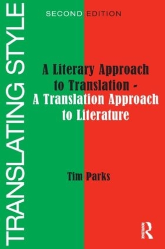 Бумажная книга «Translating Style: A Literary Approach to Translation - A Translation Approach to Literature», автор Тим Паркс - фото №1