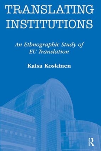 Бумажная книга «Translating Institutions: An Ethnographic Study of EU Translation», автор Кайса Коскинен - фото №1