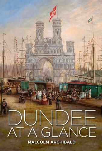 Паперова книга «Dundee at a Glance», автор Малкольм Арчібальд - фото №1
