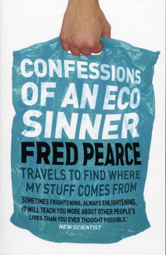 Бумажная книга «Confessions of an Eco Sinner: Travels to find where my stuff comes from», автор Фред Пирс - фото №1