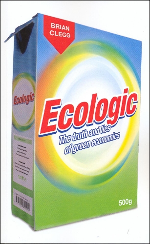 Бумажная книга «Ecologic: The Truth and Lies of Green Economics», автор Брайан Клегг - фото №1