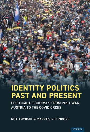 Паперова книга «Identity Politics Past and Present: Political Discourses from Post-War Austria to the Covid Crisis», авторів Маркус Рейндорф, Рут Водак - фото №1