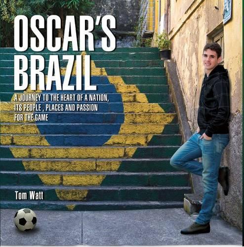 Бумажная книга «Oscar's Brazil: A Journey to the Heart of a Nation, its People, Places and Passion for the Game», авторов Оскар дос Сантос Эмбоаба, Том Уотт - фото №1