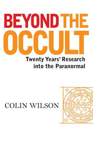Бумажная книга «Beyond the Occult: Twenty Years' Research into the Paranormal», автор Колин Уилсон - фото №1