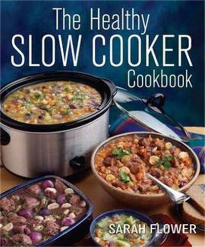 Бумажная книга «The Healthy Slow Cooker Cookbook», автор Сара Флауэр - фото №1