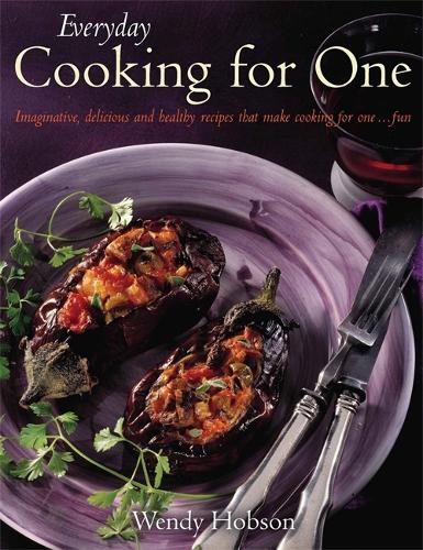 Бумажная книга «Everyday Cooking For One: Imaginative, Delicious and Healthy Recipes That Make Cooking for One ... Fun», автор Венди Хобсон - фото №1