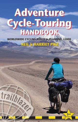 Бумажная книга «Adventure Cycle-Touring Handbook Trailblazer Guide: Worldwide Cycling Route & Planning Guide», автор Нил Пайк - фото №1