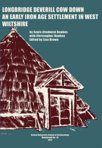 Бумажная книга «Longbridge Deverill Cow Down: An Early Iron Age Settlement in West Wiltshire», авторов Кристофер Хокс, Лиза Браун, Соня Чедвик Хокс - фото №1