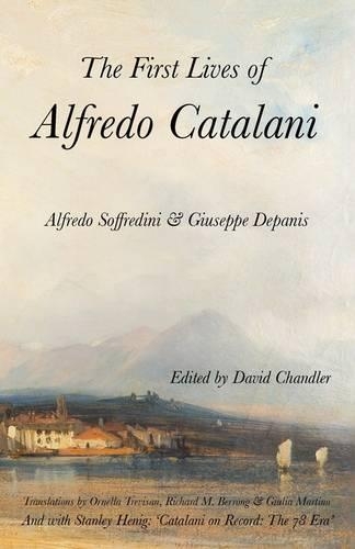 Бумажная книга «The First Lives of Alfredo Catalani», авторов Альфредо Соффредини, Джузеппе Депанис, Стэнли Хениг - фото №1