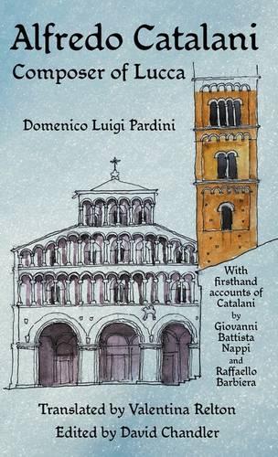 Бумажная книга «Alfredo Catalani: Composer of Lucca», авторов Доменико Луиджи Пардини, Джованни Баттиста Наппи, Раффаэлло Барбьера - фото №1