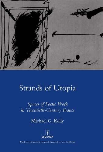 Бумажная книга «Strands of Utopia: Spaces of Poetic Work in Twentieth Century France», автор Майкл Г Келли - фото №1
