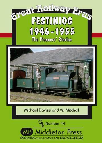 Бумажная книга «Festiniog 1946-55: The Pioneers' Stories», авторов М. Дэвис, В. Митчелл - фото №1