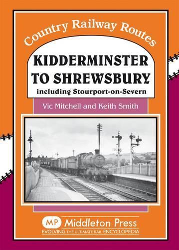 Паперова книга «Kidderminster to Shrewsbury: Including Stourport-on-Seven», авторів Кіт Сміт, Вік Мітчелл - фото №1